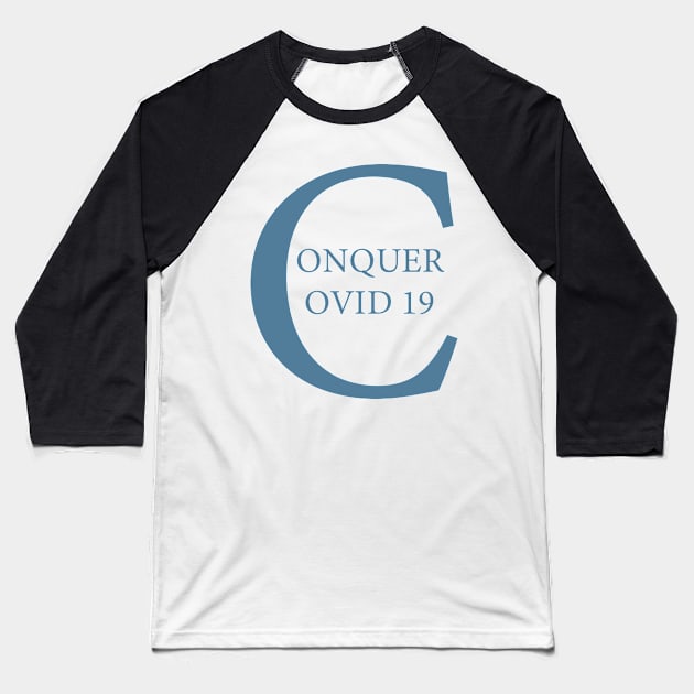 Conquer covid 19 Baseball T-Shirt by Coolthings